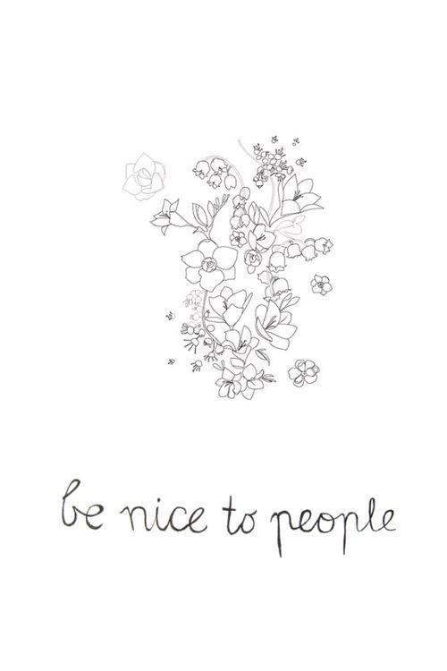 Be nice to