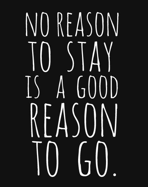 No reason to stay is