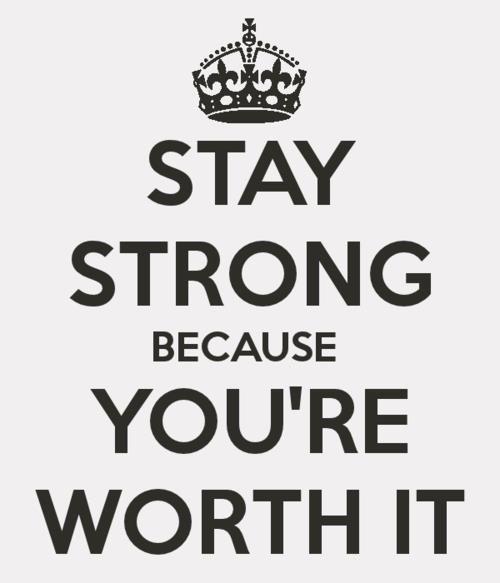 Stay strong because