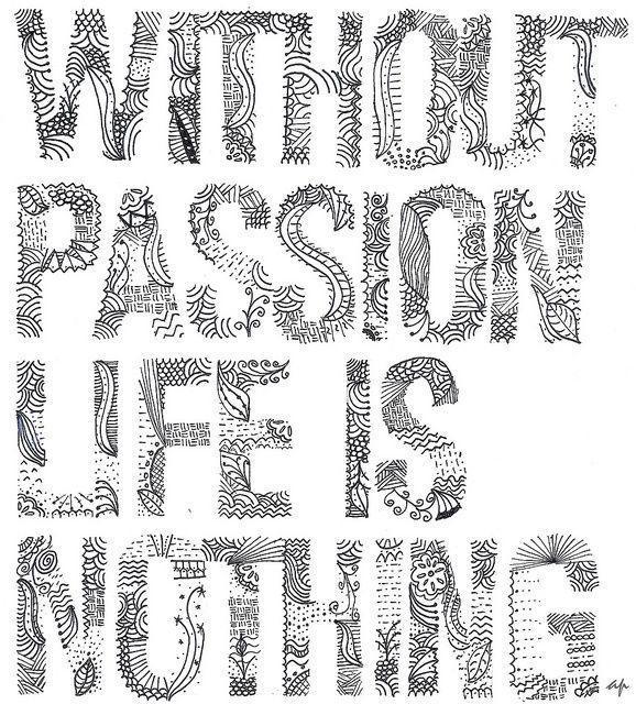 Without passion life