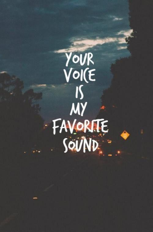 Your voice is my