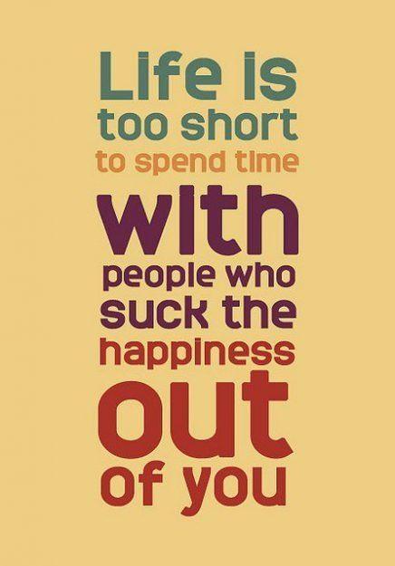 Life is too short to