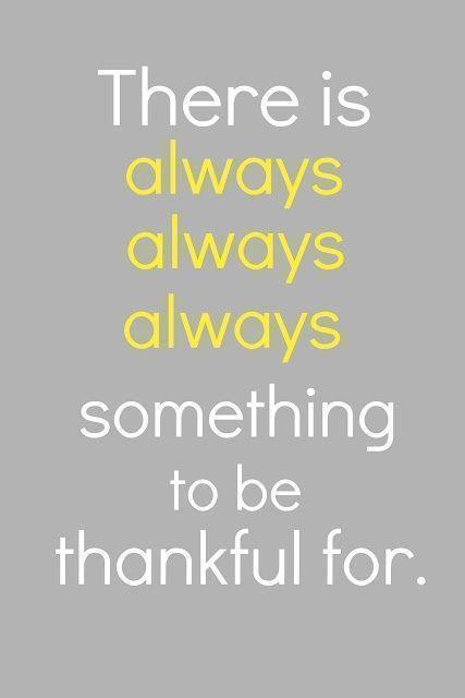 To be thankful for