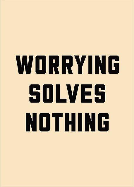 Worrying solves