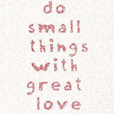 Do small things