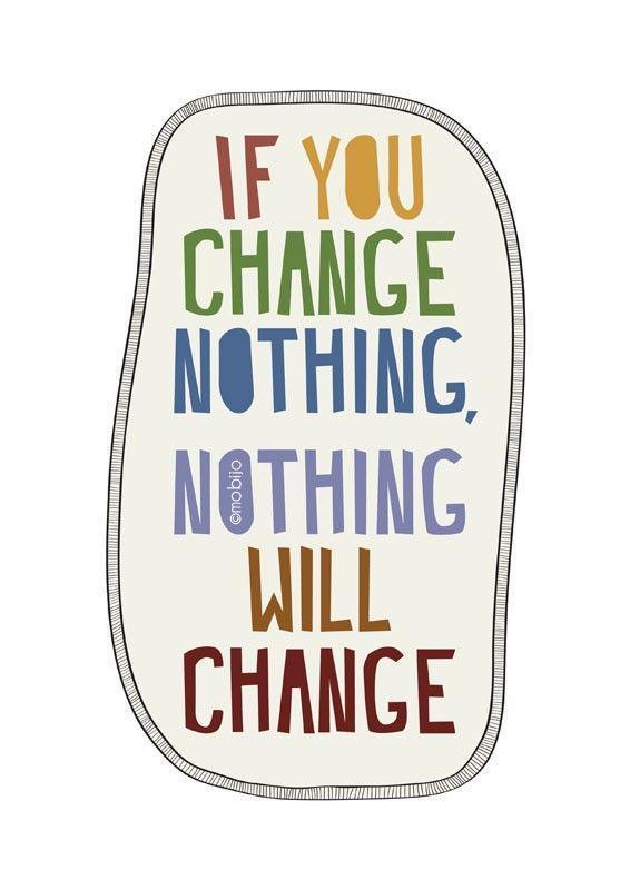 If you change nothing